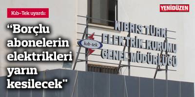 Kıb-Tek: "Borçlu abonelerin elektrikleri yarın kesilecek"