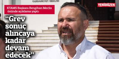 Bengihan: “Grev sonuç alıncaya kadar devam edecek”