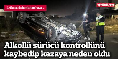 Lefkoşa’da alkollü sürücü kontrolünü kaybedip kazaya neden oldu
