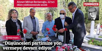 Erhürman: Düşünceleri partimize yön vermeye devam ediyor