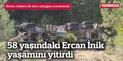 58 yaşındaki Ercan İnik yaşamını yitirdi