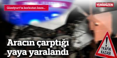 Güzelyurt'ta aracın çarptığı yaya yaralandı