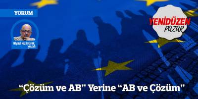“Çözüm ve AB” Yerine “AB ve Çözüm”