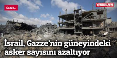 İsrail, Gazze'nin güneyindeki asker sayısını azaltıyor