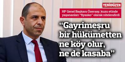 Özersay: "Gayrimeşru bir hükümetten ne köy olur, ne de kasaba”