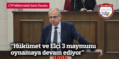 Özuslu: “Hükümet ve Elçi 3 maymunu oynamaya devam ediyor”