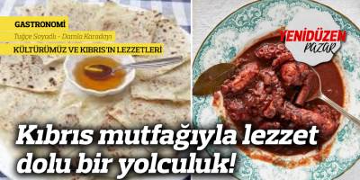 Kıbrıs mutfağıyla lezzet dolu bir yolculuk!