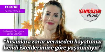 “İnsanlara zarar vermeden hayatımızı kendi isteklerimize göre yaşamalıyız”