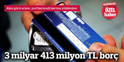 3 milyar 413 milyon TL borç