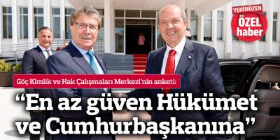 “En az güven Hükümet ve Cumhurbaşkanına”