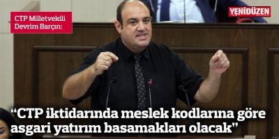 ”CTP iktidarında meslek kodlarına göre asgari yatırım basamakları olacak”