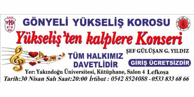 Gönyeli Yükseliş Korosu’ndan 30 Nisan Salı akşamı “Yükseliş’ten Kalplere Konseri”