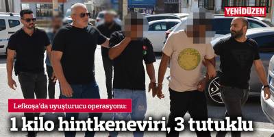 1 kilo hintkeneviri, 3 tutuklu
