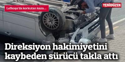 Direksiyon hakimiyetini kaybeden sürücü takla attı