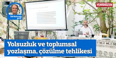Yolsuzluk ve toplumsal yozlaşma, çözülme tehlikesi