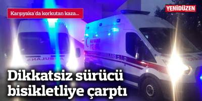 Dikkatsiz sürücü bisikletliye çarptı