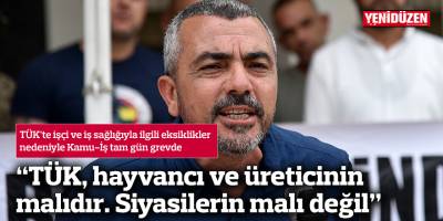 “TÜK, hayvancı ve üreticinin malıdır. Siyasilerin malı değil”