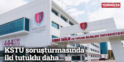 KSTU soruşturmasında iki tutuklu daha…