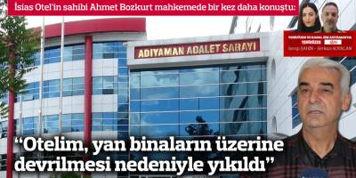 “Otelim, yan binaların üzerine devrilmesi nedeniyle yıkıldı”