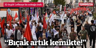 32 örgüt Lefkoşa’da sokağa indi: “Bıçak artık kemikte!”