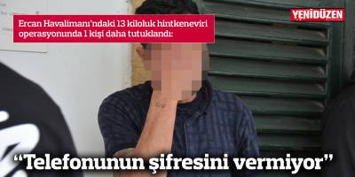 “Telefonunun şifresini vermiyor”