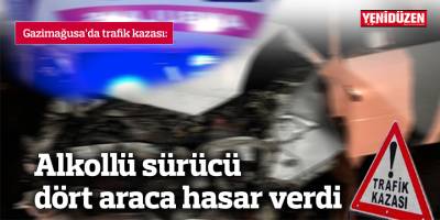 Alkollü sürücü dört araca hasar verdi