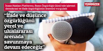 “İfade ve düşünce özgürlüğünü yerel ve uluslararası arenada savunmaya devam edeceğiz”