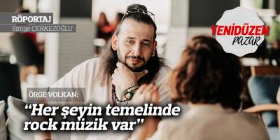 “Her şeyin temelinde rock müzik var”
