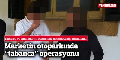 Marketin otoparkında “tabanca” operasyonu: 2 kişi tutuklandı