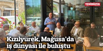 Kızılyürek, Mağusa’da iş dünyası ile buluştu