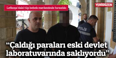 “Çaldığı paraları eski devlet laboratuvarında saklıyordu”