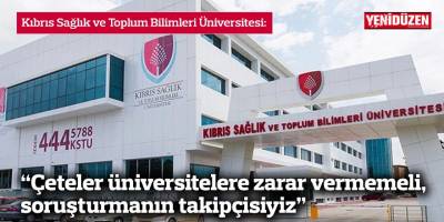 “Çeteler üniversitelere zarar vermemeli, soruşturmanın takipçisiyiz”