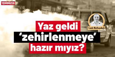 Yaz geldi “zehirlenmeye” hazır mıyız?