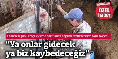 “Ya onlar gidecek, ya biz kaybedeceğiz”