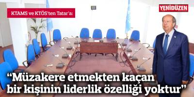 "Müzakere etmekten kaçan bir kişinin liderlik özelliği yoktur"