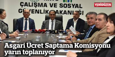 Asgari Ücret Saptama Komisyonu yarın toplanıyor
