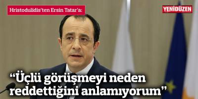 “Üçlü görüşmeyi neden reddettiğini anlamıyorum”