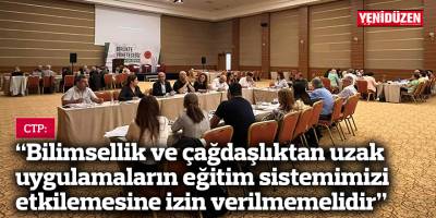 CTP: “Bilimsellik ve çağdaşlıktan uzak uygulamaların eğitim sistemimizi etkilemesine izin verilmemelidir”