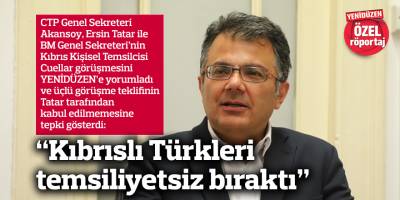 “Kıbrıslı  Türkleri  temsiliyetsiz  bıraktı”