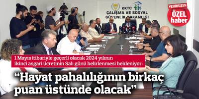 “Hayat pahalılığının birkaç  puan üstünde olacak”