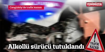 Alkollü sürücü tutuklandı