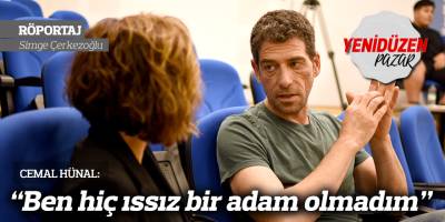 “Ben hiç ıssız bir adam olmadım”