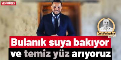 Bulanık suya bakıyor ve temiz yüz arıyoruz
