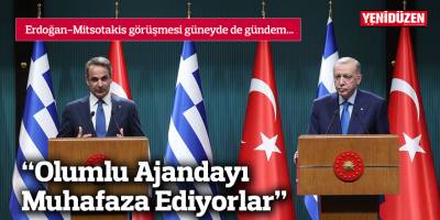 “Olumlu Ajandayı Muhafaza Ediyorlar”