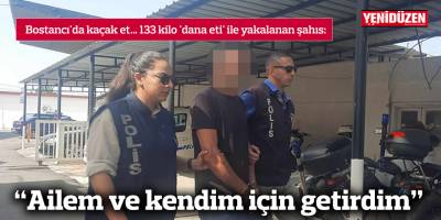 "Ailem ve kendim için getirdim"