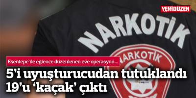 5’i uyuşturucudan tutuklandı, 19’u ikamet izinsiz çıktı