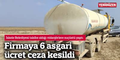 İskele Belediyesi takibe aldığı vidanjörlere suçüstü yaptı