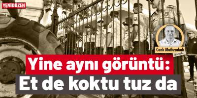 Yine aynı görüntü: Et de koktu tuz da!