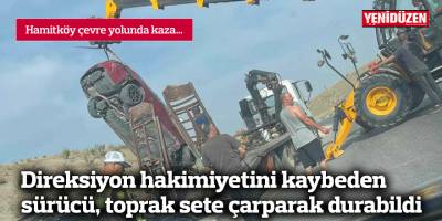 Direksiyon hakimiyetini kaybeden alkollü sürücü, toprak sete çarparak durabildi