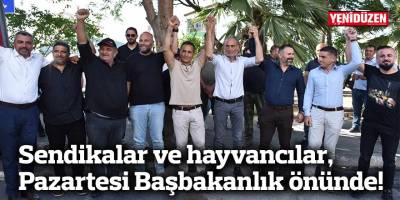 Sendikalar ve hayvancılar, Pazartesi Başbakanlık önünde!